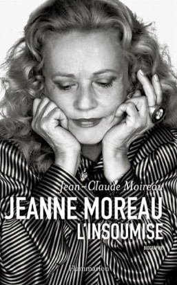 Moireau Jeanne Moreau, l'insoumise couv.